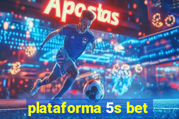 plataforma 5s bet
